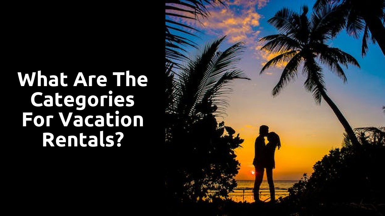 What are the categories for vacation rentals?